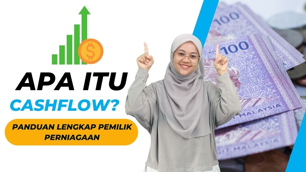 Cashflow: Panduan Lengkap untuk Pemilik Perniagaan
