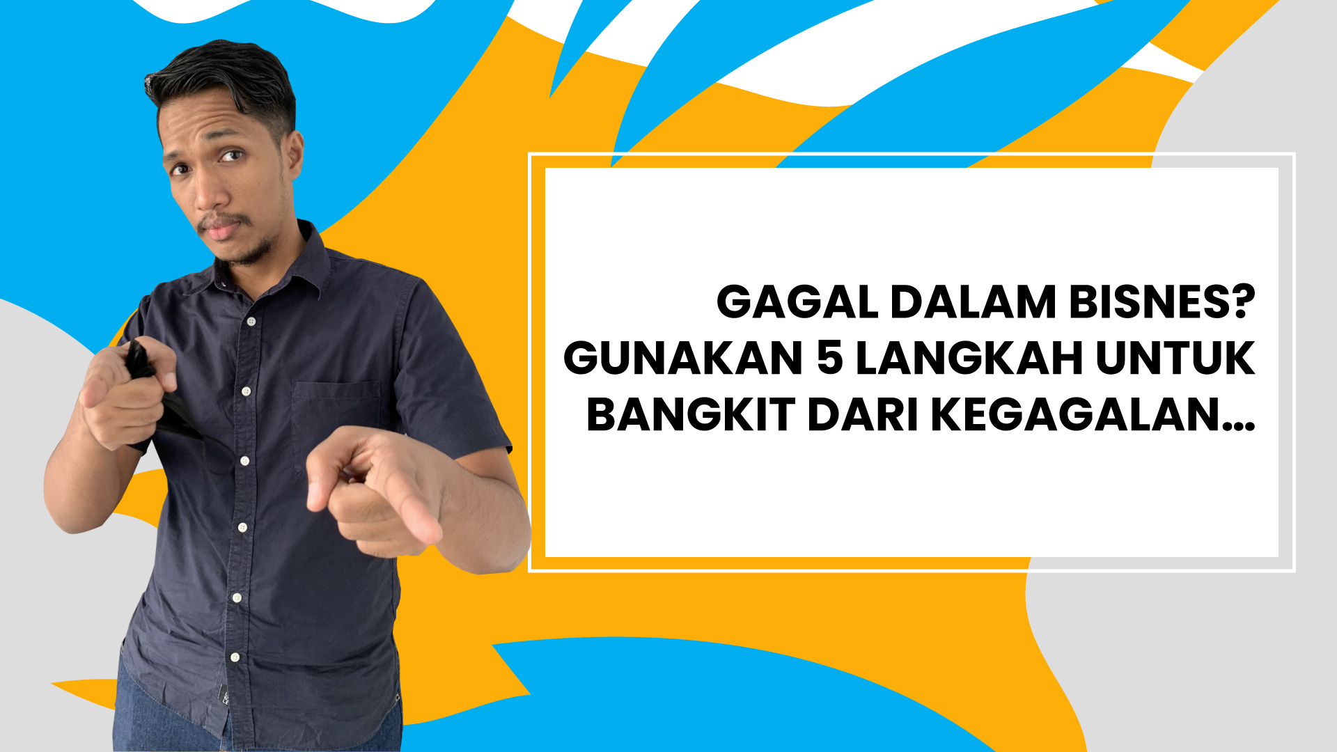 Gagal Dalam Bisnes? Gunakan 5 Langkah Untuk Bangkit Dari Kegagalan..