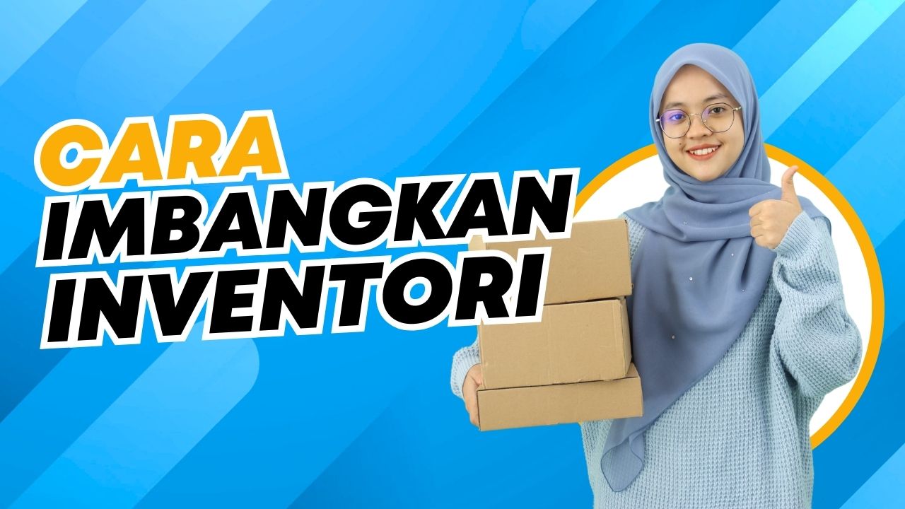 Cara Mengimbangkan Inventori: Elakkan Overstocking dan Kekurangan Stok untuk Bisnes SME Anda